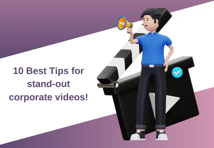 10 Best Tips for stand-out corporate videos