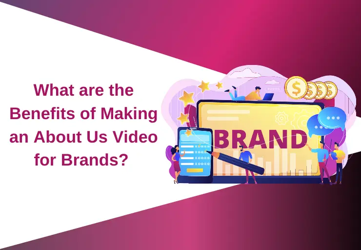 What are the benefits of making an about us video for brands? 