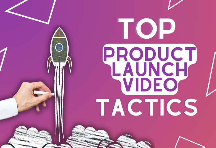 Top 8 Product Launch Video Tactics