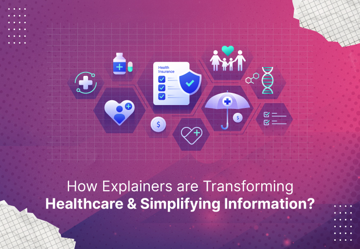 How Explainers are Transforming Healthcare & Simplifying Information?