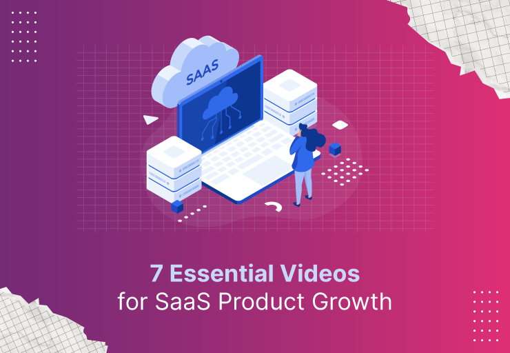 7 Essential SaaS Product Videos for Growth